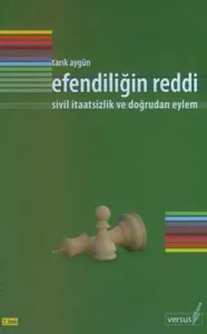 Efendiliğin Reddi; Sivil İtaatsizlik ve Doğrudan Eylem