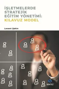İşletmelerde Stratejik Eğitim Yönetimi-Kılavuz Model