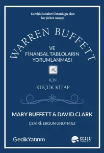 Warren Buffett ve Finansal Tabloların Yorumlanması;Sürekli Rekabet Üstünlüğü Olan Bir Şirket Arayışı