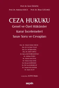 Ceza Hukuku Genel ve Özel Hükümler Karar İncelemeleri
