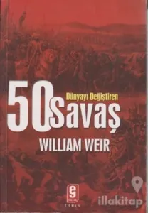 Dünyayı Değiştiren 50 Savaş