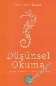 Düşünsel Okuma : Dünyayı ve Metinleri Okuma Biçimleri -