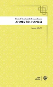 Hanbeli Mezhebinin Kurucu İmamı Ahmed Bin Hanbel