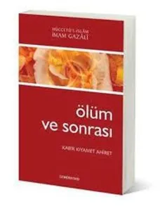 Ölüm ve Sonrası; Kabir Kıyamet Ahiret
