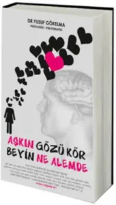 Aşkın Gözü Kör Beyin Ne Alemde