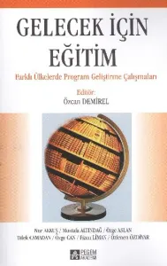 Gelecek için Eğitim; Farklı Ülkelerde Program Geliştirme Çabaları