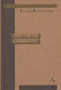 Radikal Yazılar 3; Yönetemeyen Cumhuriyet