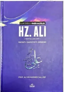 IV. Halife Hz. Ali (ra) Hayatı, Şahsiyeti ve Dönemi (Ciltli); İslam Tarihi Raşid Halifeler Dönemi