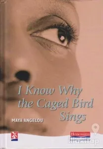 I Know Why the Caged Bird Sings (Ciltli)