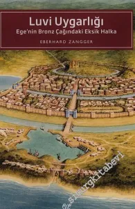 Luvi Uygarlığı : Ege'nin Bronz Çağındaki Eksik Halka -        2019
