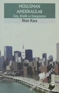 Müslüman Amerikalılar: Göç, Kimlik ve Entegrasyon -        2007