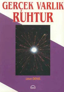 Gerçek Varlık Ruhtur