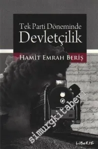 Tek Parti Döneminde Devletçilik: Türkiye'de Otaritarizmin Siyasal ve Ekonomik Kökenleri -