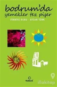 Bodrum'da Yemekler Tez Pişer