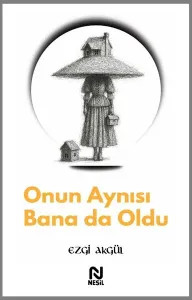 Onun Aynısı Bana da Oldu