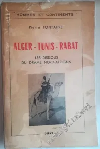 Alger Tunis Rabat: Les Dessous du Drame Nord-Africain -        1953