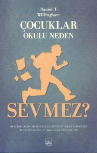 Çocuklar Okulu Neden Sevmez?