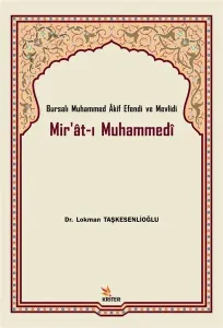 Mir'at-ı Muhammedi; Bursalı Muhammed Akif Efendi ve Mevlidi