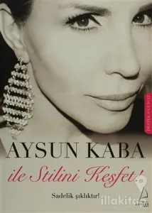 Aysun Kaba ile Stilini Keşfet