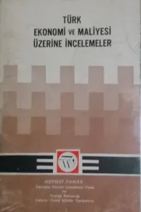 Türk Ekonomi ve Maliyesi Üzerine İncelemeler