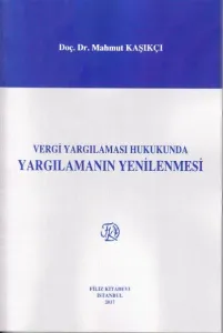 Vergi Yargılaması Hukukunda Yargılamanın Yenilenmesi