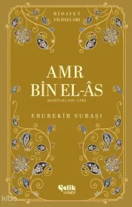 Amr Bin El-As (Radıyallahu Anha) Hidayet Yıldızları