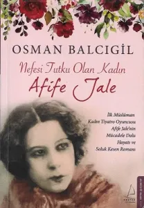 Nefesi Tutku Olan Kadın Afife Jale