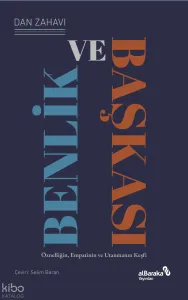 Benlik ve Başkası;Öznelliğin, Empatinin ve Utanmanın Keşfi