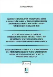 Almanya Federal Meclisi'nin 1915 Olaylarına İlişkin 02.06.2016 Tarihli Kararı ve Söz Konusu Karar Hakkında Almanya Federal Anayasa Mahkemesi Tarafından Verilen Hükmün Değerlendirilmesi