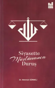 Siyasette Müslümanca Duruş