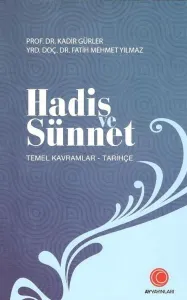 Hadis ve Sünnet;Temel Kavramlar - Tarihçe