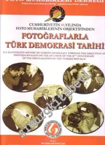 Cumhuriyetin 80. Yılında Foto Muhabirlerinin Objektifinden Fotoğraflarla Türk Demokrasi Tarihi -