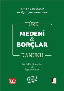 Türk Medeni Kanunu Türk Borçlar Kanunu Yürürlük Kanunları ve İlgili Mevzuat