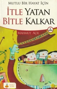 Mutlu Bir Hayat İçin İtle Yatan Bitle Kalkar