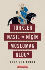 Türkler Nasıl ve Niçin Müslüman Oldu?