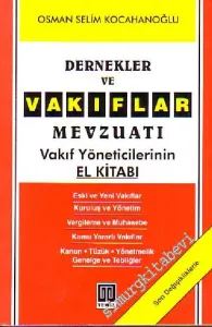 Dernekler ve Vakıflar Mevzuatı Vakıf Yöneticilerinin El Kitabı -