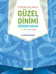 Etkinliklerle Güzel Dinimi Öğreniyorum