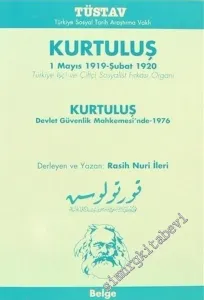 Kurtuluş: 1 Mayıs 1919 - Şubat 1920 Türkiye İşçi ve Çiftçi Sosyalist Fırkası Organı; Kurtuluş Devlet Güvenlik Mahkemesi'nde 1976 -        2007