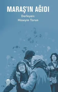 Maraş’ın Ağıdı