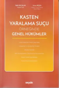 Kasten Yaralama Suçu Örneğinde Genel Hükümler