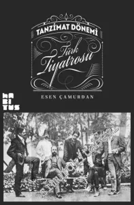 Tanzimat Dönemi Türk Tiyatrosu -         2015