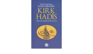 Eyüp Sultan Hazretlerinden Kırk Hadis