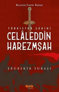 Türkistan Şahini Celaleddin Harezmşah