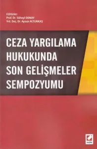 Ceza Yargılama Hukukunda Son Gelişmeler Sempozyumu