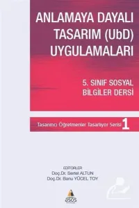 Anlamaya Dayalı Tasarım (UBD) Uygulamaları; 5 Sınıf Sosyal Bilgiler Dersi