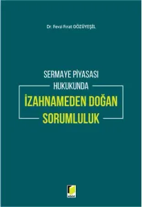 Sermaye Piyasası Hukukunda İzahnameden Doğan Sorumluluk