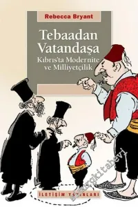 Tebaadan Vatandaşa: Kıbrıs'ta Modernite ve Milliyetçilik -
