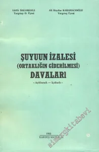 Şuyuun İzalesi ( Ortaklığın Giderilmesi ) Davaları: Açıklamalı, İçtihatlı -
