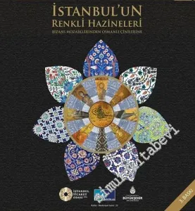 İstanbul'un Renkli Hazineleri: Bizans Mozaiklerinden Osmanlı Çinilerine -