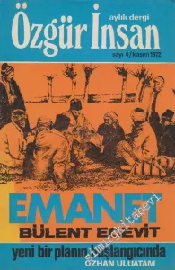 Özgür İnsan - Aylık Dergi - Dosya: Emanet Bülent Ecevit Yeni Bir Planın Başlangıcında - Özhan Uluatam - Sayı: 6    1  Kasım